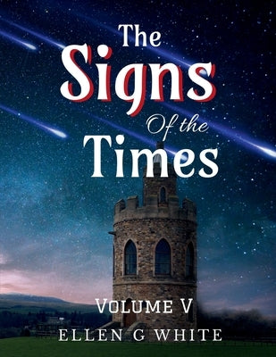 The Signs of the Times Volume Five by G, Ellen