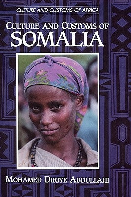 Culture and Customs of Somalia by Abdullahi, Mohamed Diriye