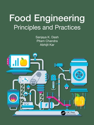 Food Engineering: Principles and Practices by Dash, Sanjaya K.
