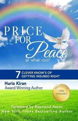 Price For Peace: 7 Clever Know's of Getting Insured Right by Kiran, Huria