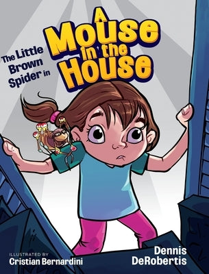 The Little Brown Spider in A Mouse in the House by Derobertis, Dennis