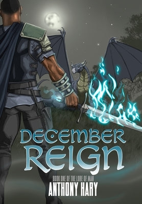 December Reign: Book One of the Lore of Man by Hary, Anthony M.