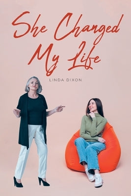 She Changed My Life by Dixon, Linda