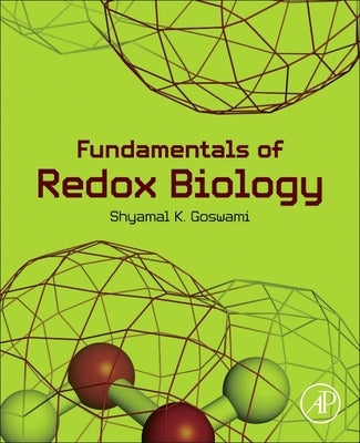 Fundamentals of Redox Biology by K. Goswami, Shyamal