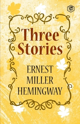 Three Stories by Hemingway, Ernest