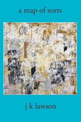 A map of sorts by Penwell, Mark