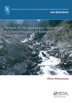Methods for the Quantitative Assessment of Channel Processes in Torrents (Steep Streams) by Rickenmann, Dieter