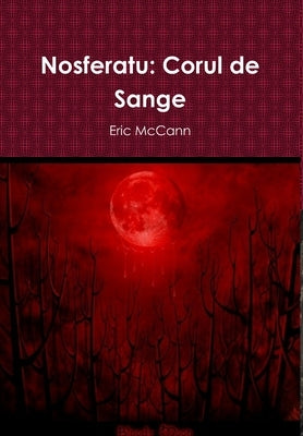 Nosferatu: Corul de Sange by McCann, Eric