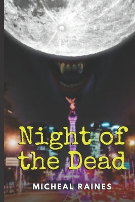 Night of the Dead by Raines, Micheal