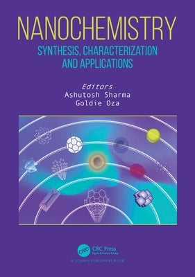 Nanochemistry: Synthesis, Characterization and Applications by Sharma, Ashutosh