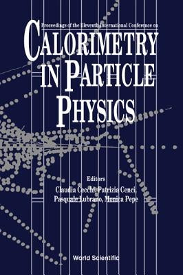 Calorimetry in Particle Physics: Proceedings of the Eleventh International Conference by Cecchi, Claudia