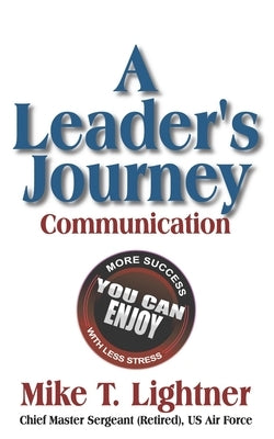 A Leader's Journey: Communication by Lightner, Mike T.