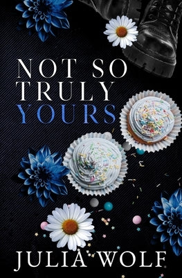 Not So Truly Yours Special Edition by Wolf, Julia