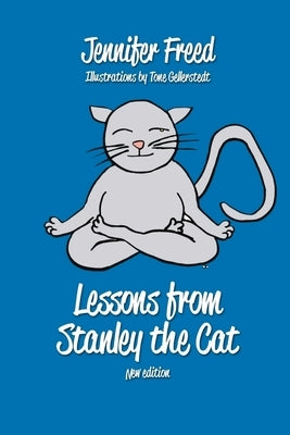Lessons from Stanley the Cat: : Nine Lives of Everyday Wisdom by Freed Ph, D. Jennifer