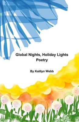 Global Nights, Holiday Lights by Webb, Kaitlyn