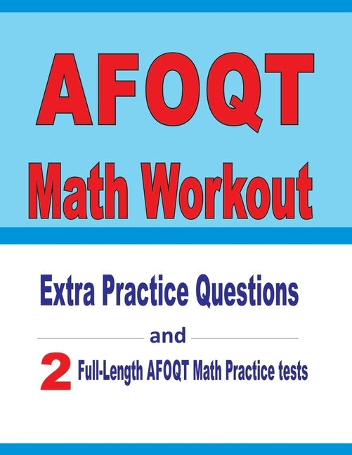 AFOQT Math Workout: Extra Practice Questions and Two Full-Length Practice AFOQT Math Tests by Nazari, Reza