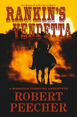 Rankin's Vendetta: A Western Frontier Adventure by Peecher, Robert