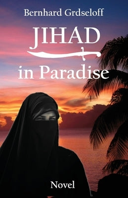Jihad in Paradise by Seeneevassen, Sarojini