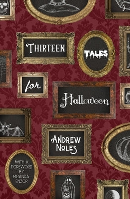 Thirteen Tales for Halloween by Noles, Andrew