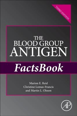 The Blood Group Antigen FactsBook by Reid, Marion E.