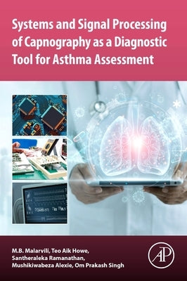 Systems and Signal Processing of Capnography as a Diagnostic Tool for Asthma Assessment by Balakrishinan, Malarvili