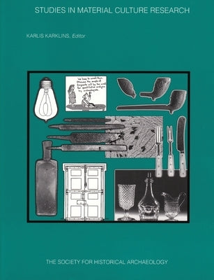 Studies in Material Culture Research by Karklins, Karlis