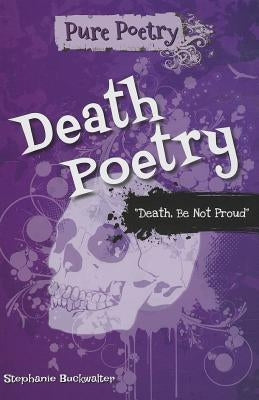 Death Poetry: "Death, Be Not Proud" by Buckwalter, Stephanie