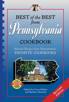 Best of the Best from Pennsylvania Cookbook: Selected Recipes from Pennsylvania's Favorite Cookbooks by McKee, Gwen