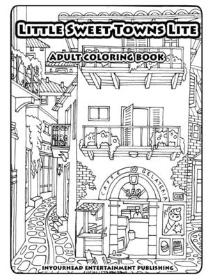 Little Sweet Towns Lite: Adult Coloring Book by Publishing, Inyourhead Entertainment
