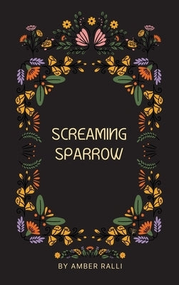 Screaming Sparrow by Ralli, Amber