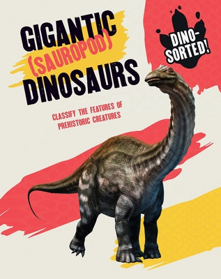 Gigantic Dinosaurs by Newland, Sonya