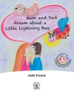 Mum and Dad dream about a Little Lightning Bug by Franch, Judit