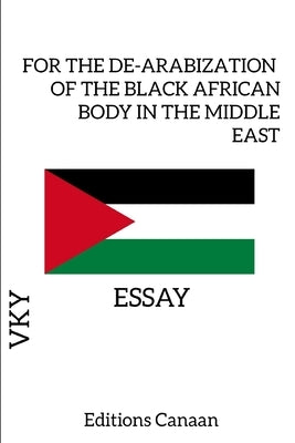 For the De-Arabization of the Black African Body in the Middle East - Essay by Canaan, Editions
