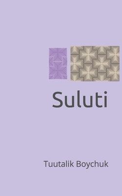 Suluti: A science fiction fantasy novella by Boychuk, Tuutalik