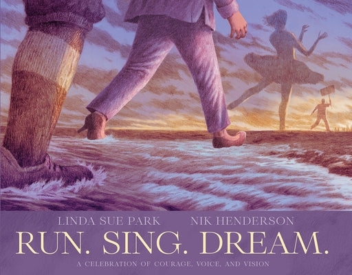 Run. Sing. Dream. by Park, Linda Sue