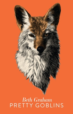 Pretty Goblins by Graham, Beth