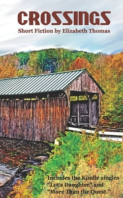 Crossings: Short Fiction by Elizabeth Thomas by Thomas, Elizabeth