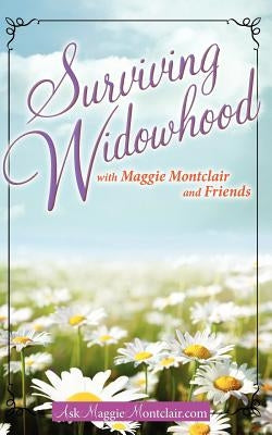 Surviving Widowhood: with Maggie Montclair and Friends by Laird, Janet