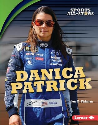 Danica Patrick by Fishman, Jon M.