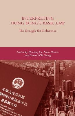 Interpreting Hong Kong's Basic Law: The Struggle for Coherence by Fu, H.