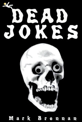Dead Jokes by Brennan, Mark