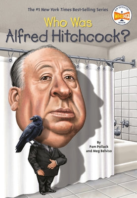 Who Was Alfred Hitchcock? by Pollack, Pam