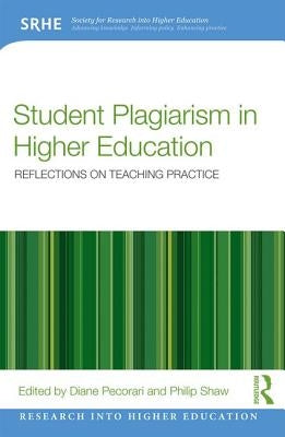 Student Plagiarism in Higher Education: Reflections on Teaching Practice by Pecorari, Diane