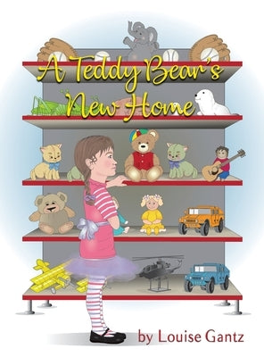 A Teddy Bear's New Home by Gantz, Louise