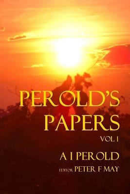 Perolds Papers Vol I by Perold, A. I.