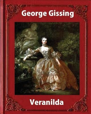 Veranilda (1904), by George Gissing. (novel) by Gissing, George