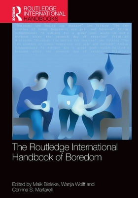 The Routledge International Handbook of Boredom by Bieleke, Maik