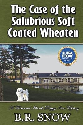 The Case of the Salubrious Soft Coated Wheaten by Snow, B. R.