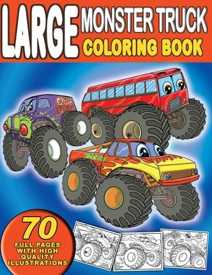 Large Monster Truck Coloring Book: For Boys and Girls Who Love Monster Truck - Kids Ages 3-5 and 4-8 (70 Full Coloring Pages) by Mayer, Kiddie
