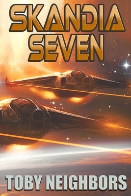 Skandia Seven: Ace Evans Book 4 by Neighbors, Toby